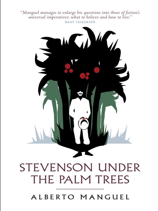 Title details for Stevenson Under the Palm Trees by Alberto Manguel - Available